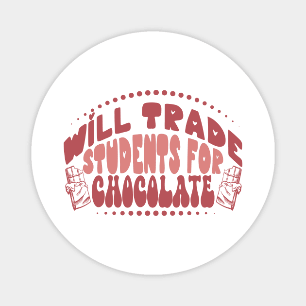 Will Trade Students for Chocolate, Teacher Valentines Day Magnet by mcoshop